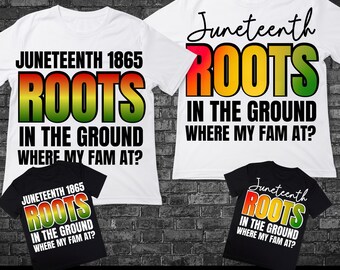 Roots in the ground Where my fam at, Juneteenth PNG, Family Shirt, Roots Run Deep png, Black History png, ORIGINAL DESIGN