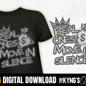 Men's Rapper Shirt, Real ones move in silence. PNG, , Hip Hop png, East Coast Shirt, West Coast Shirt, 90s Hip Hop Shirt, Men and Boys png