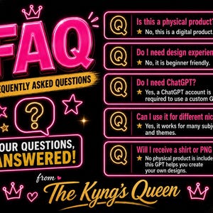 May include: A digital FAQ graphic with a black background and neon pink and yellow text. The title "FAQ" is prominently displayed, followed by a list of questions and answers. The graphic includes the text "Your Questions, Answered!" and the brand name "The Kyng's Queen."