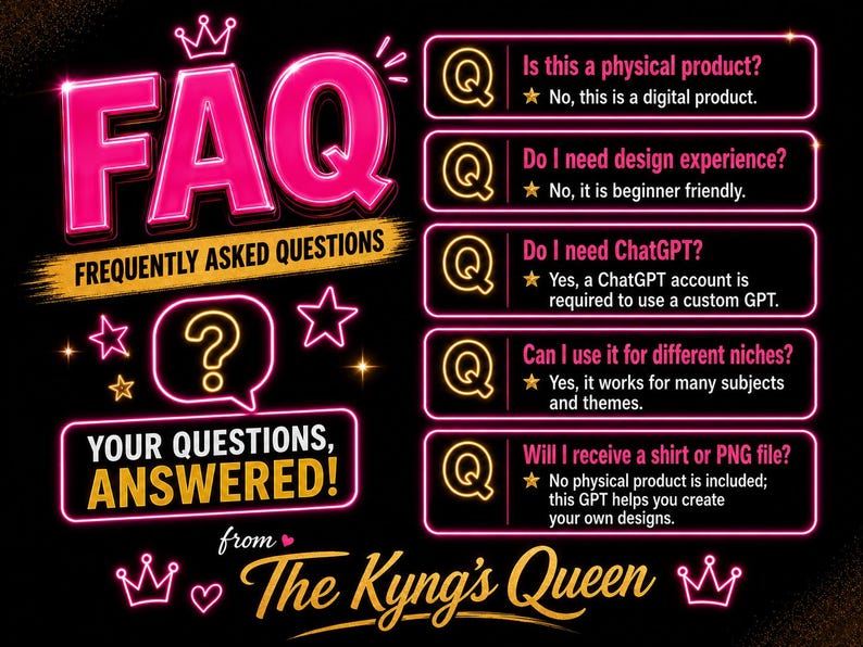 May include: A digital FAQ graphic with a black background and neon pink and yellow text. The title "FAQ" is prominently displayed, followed by a list of questions and answers. The graphic includes the text "Your Questions, Answered!" and the brand name "The Kyng's Queen."