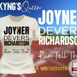 May include: White t-shirt with black text that reads "JOYNER DEVERS RICHARDSON" and "Run Tell That". The text is overlaid with a graphic of three female runners.