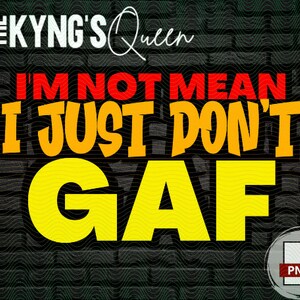 PNG, for sublimation, i&#39;m not mean, idgaf,,tshirt design,Digital designs, design elements,