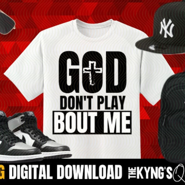 God Don't Play About Me PNG: Christian Faith Quote (Digital Download)