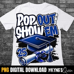 May include: White t-shirt with blue and white text that says "Pop Out and Show Em" with a graduation cap and diploma. The number 25 is also on the shirt.