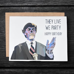 They Live Birthday Card “They Live We Party Happy Birthday” | Funny Horror Lover Card | Horror Birthday Card | Personalized Card