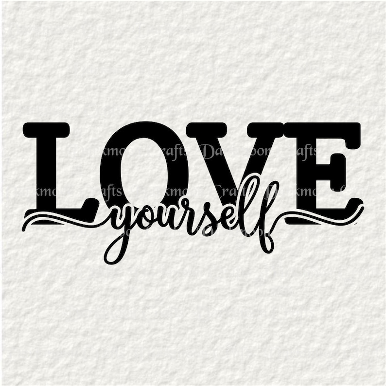 Download Love Yourself svg png pdf Instant Download Cut File | Etsy