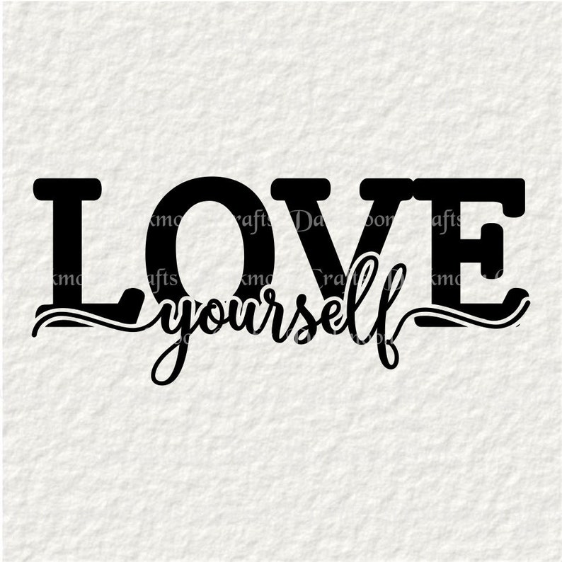 Download Love Yourself svg png pdf Instant Download Cut File | Etsy