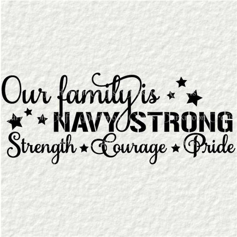 Download Our Family Is Navy Strong Strength Courage Pride svg png ...