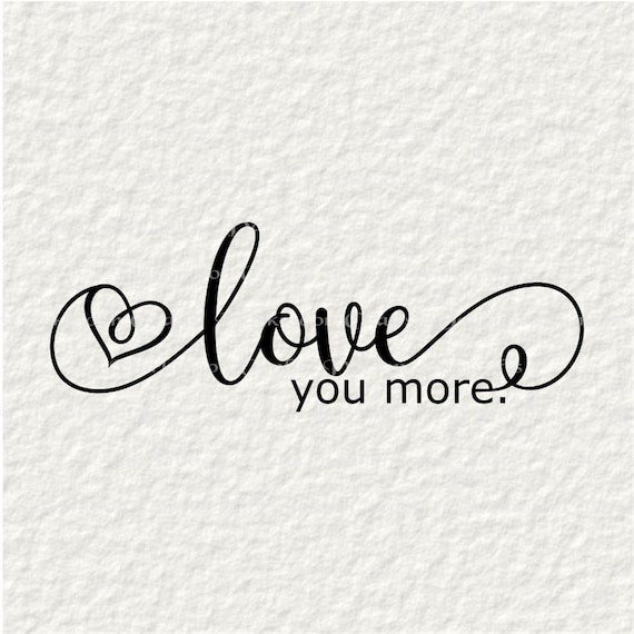 Love you more svg png pdf Digital Download Cut File - Etsy Nederland Love You More Svg Png Pdf Digital Download Cut File - Etsy Nederland