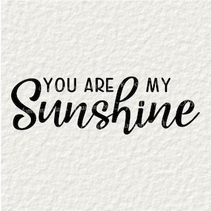 You Are My Sunshine, 2 Version With and Without Sun svg, Png, Pdf Cut ...
