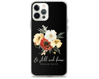 Be Still And Know iPhone Case, Bible Verse Phone Cases, Psalm 46:10 iPhone Case, Floral Pattern Case, Christian iPhone Cases, Gifts For Her.