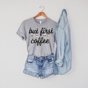 But First Coffee Shirt, Coffee Shirt For Women, Coffee Shirt, Funny Coffee Shirt, Gift For Coffee Lover, Coffee Please Shirt, Gifts For Her.