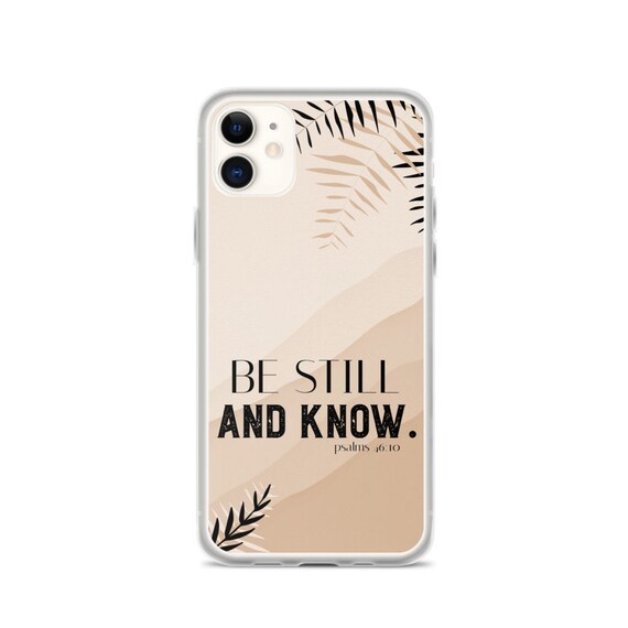 Be Still And Know iPhone Case, Bible Verse Phone Cases, Psalm 46:10, Christian iPhone Case, Scripture Phone Case, Faith iPhone Case.