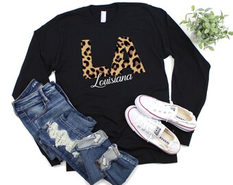 Louisiana Leopard Print Shirt, Louisiana Shirt, Home State Shirt, Louisiana State Shirt, Louisiana Girl Shirt, Gift For Her, Where I'm From.