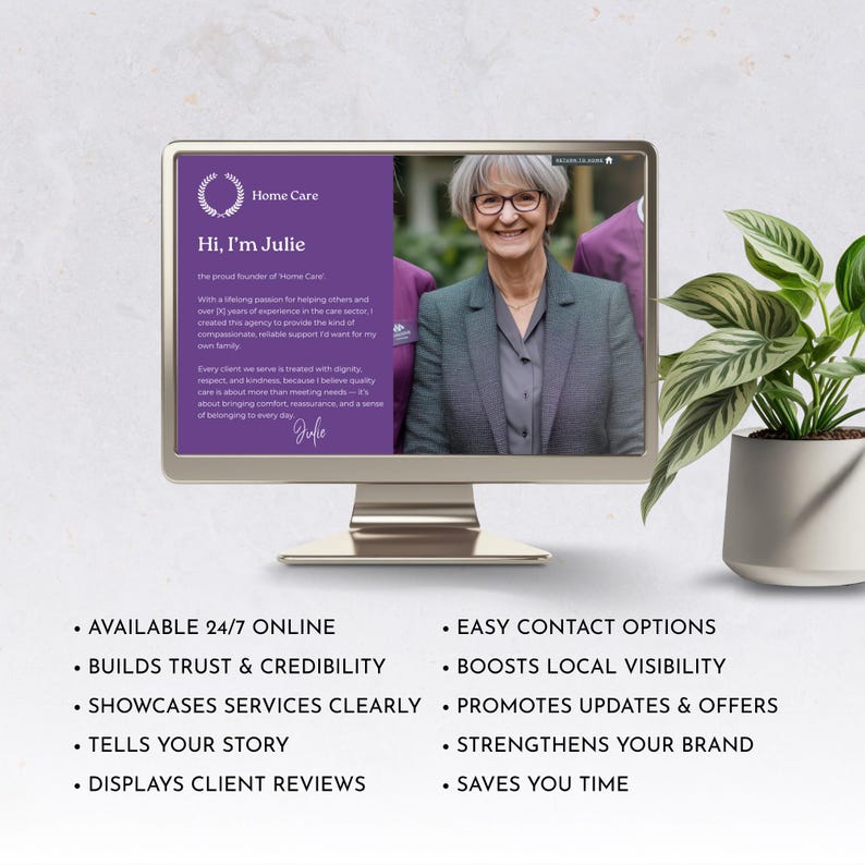 May include: A computer monitor displays a webpage for Home Care, featuring a photo of Julie and text. The screen is silver, with a plant in a white pot to the right. Bullet points below list services like online availability and client reviews.