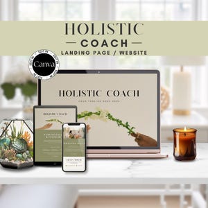 May include: A laptop computer screen displaying a website for a holistic coach. The website has a white background with black text and a floral image. The text on the screen reads "Holistic Coach" and "Your Tagline Goes Here". There are two mobile phones on the table next to the laptop, one displaying a website and the other displaying a newsletter sign-up form. There is a glass terrarium with plants and a candle on the table.