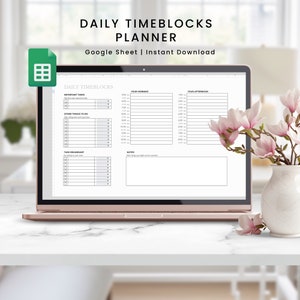 May include: A laptop computer displaying a Google Sheet template for a daily time block planner. The template is divided into sections for important tasks, other things to do, task brainstorming, and notes. The sheet is titled "Daily Timeblocks Planner".