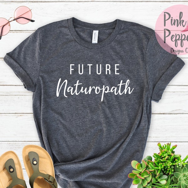 Future Naturopath T-shirt, Holistic Health Practitioner Tshirt, Naturopathic Student Tee, Naturopath Gift, Holistic Doctor Tee, Plus to 4XL