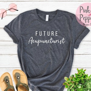 Zukünftiger Akupunkteur T-Shirt: Östliche Medizin Studenten Geschenk