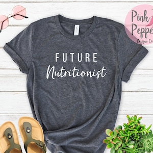 Future Nutritionist T-Shirt: Nutrition School Student Gift