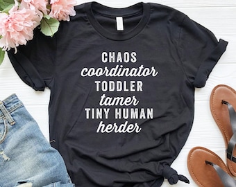 Funny Mom T-Shirt: Chaos Coordinator, Toddler Tamer