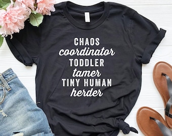 Funny Mom Shirt, Chaos Coordinator, Toddler Tamer, Tiny Human Herder, Mom Life T-shirt, Daycare Owner, Babysitter Gift Shirt, Plus to 4XL