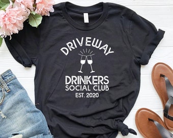 Driveway Drinker Shirt Pandemic Social Club Tshirt Funny Neighborhood Club Social Distancing Tee Home Drinking Garage Drinker Shirt to 4XL
