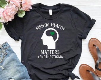 Mental Health Matters Tshirt, End The Stigma Tshirt, Mental Health Awareness Tshirt, Advocate Gift, Plus Sizes up to 4XL