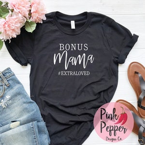 Step-mom Tshirt Bonus Mama T-shirt Mother&#39;s Day Gift Shirt Stepmother Gifts Godmother Foster Mom Adopted Mom Tshirt Plus size to 4XL