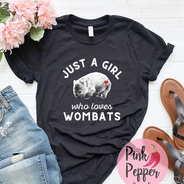 Wombat Shirt, Just a Girl Loves Wombats Tshirt, Wombat Lover Gift Tshirt, Marsupial Tshirt, Animal Lover Gift, Kid's & Adult Plus to 4XL