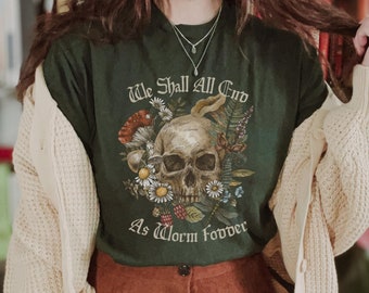 Goblincore T Shirt Goblincore Aesthetic Shirt Mushroom Skulls Entropy Fruits Cottagegoth Shirt Worm Fodder Tshirt Dirtcore Shirt Plus size