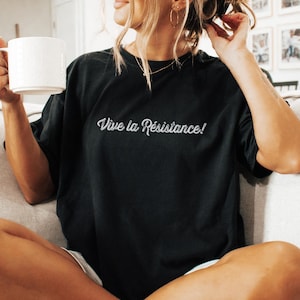 Vive La Widerstand, feministisches Shirt, Ermächtigung von Frauen Shirt, Frauenrechte März Shirt, Tshirt für soziale Gerechtigkeit, widerstehen Shirt, Girl Power T-Shirt