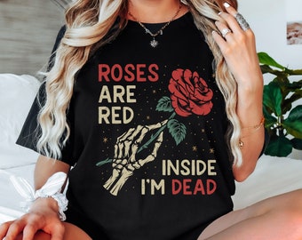 Funny Dead Inside Roses Tshirt, Ironic Y2K Tshirt, Oversized Vintage Wash Comfort Colors Tee, Sarcastic Ironic Gift For Her, Boho Girl 4XL