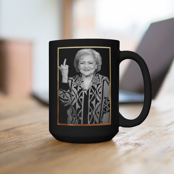 Betty White Forever Golden mug, Betty White Gift, Black Ceramic Mug 15 oz, Best Betty White Fan Gift, Stay Golden Mug, Best Gift Mugs