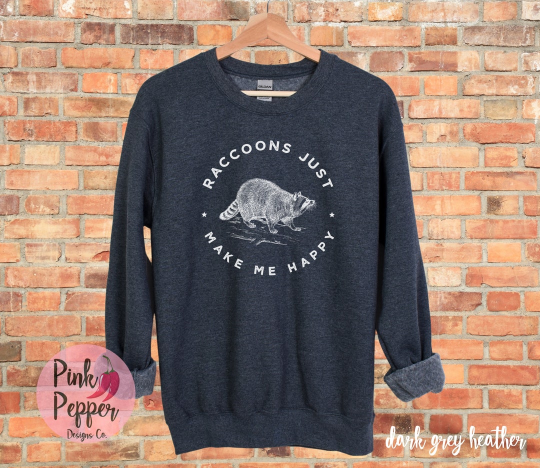 Raccoon Sweatshirt, Raccoons Make Happy, Raccoon Lover Gift, Wild ...