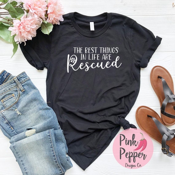 Animal Rescue Tshirt, The Best Things Are Rescued, Animal Adoption shirt, Pet adoption tee, Rescue Pet Mom Dad Shirt, Plus Sizes Up to 4XL