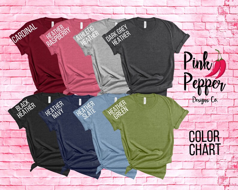 May include: Color chart showing 10 different t-shirt colors: cardinal, heather raspberry, athletic heather, dark grey heather, black heather, heather navy, heather slate, heather green, white, and light pink. The text "Pink Pepper Designs Co." is in the upper right corner of the image. The text "COLOR CHART" is in the lower right corner of the image.