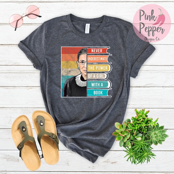 Never Underestimate Power Of A Girl With Book Rbg Ruth Girls T-Shirt Never Underestimate Power Of A Girl With Book Rbg Ruth Girls T-Shirt