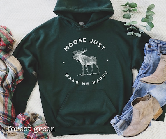 Moose Hoodie, Moose Make Me Happy, Loves Moose Gift Sweater  