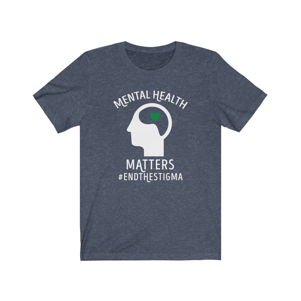Mental Health Matters Tshirt End the Stigma Tshirt Mental - Etsy
