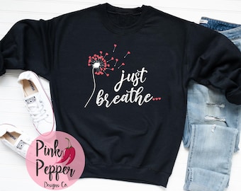 Just Breathe Sweatshirt, Dandelion Hearts Sweater, Meditation Yoga Gift Sweater, Adult & Youth Sizes up to 4XL