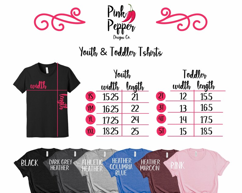May include: Size chart for youth and toddler t-shirts. The chart shows width and length measurements in inches for sizes YS, YM, YL, YXL, 2T, 3T, 4T, and 5T. The chart also shows the available colors: black, dark grey heather, athletic heather, heather columbia blue, heather maroon, and pink.