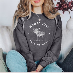 Moose Sweatshirt, Moose Make Me Happy Sweatshirt, Loves Moose Gifts, Moose Lover Gift, Forest Animal Shirt, Adults & Kid&#39;s Sizes up to 5XL