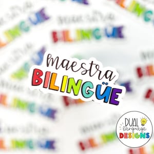 May include: A sticker with the words "maestra BILINGÜE" in black and rainbow colors. The sticker has a white background and is surrounded by other stickers with the word "BILINGÜE" in various colors. The sticker is from Dual Language Designs.
