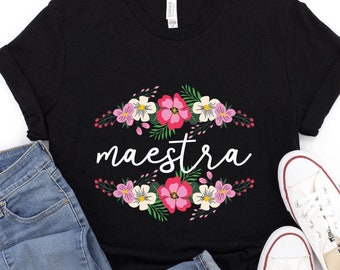 Maestra shirt | Spanish tshirt | bilingual teacher | flower cotton tee | gift | spanish teacher t-shirt | gift idea | back to school tee
