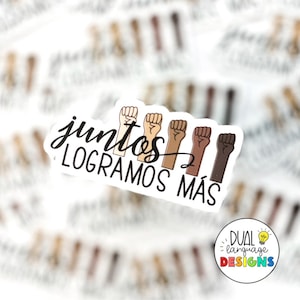 Juntos logramos más | High Quality Vinyl Sticker | Spanish teacher | laptop decal | BLM | die cut adhesive | teacher gift | social justice
