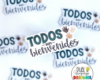 Todos bienvenidos | Spanish Vinyl Sticker | bilingual teacher gift | laptop decal | diversity | inclusive | calcomania | BLM | all welcome