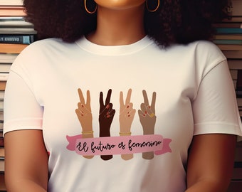 Futuro femenino | Bilingual teacher shirt | Spanish tshirt | diversity | maestra holiday gift | dual language | Women empowerment | 3001