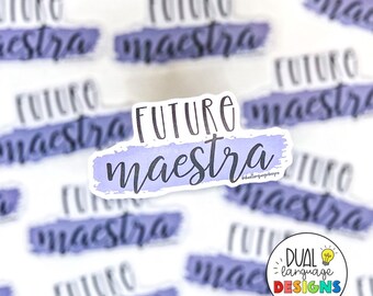 Future maestra | Spanish vinyl sticker | bilingual teacher gift | laptop decal | dual language | calcomania | graduation | student teacher