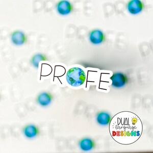 May include: A sticker with the word "PROFE" in black text with a blue and green globe in the middle of the word. The sticker is on a white background with other stickers in the background.